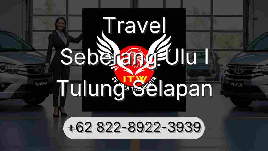 Travel Seberang Ulu I Tulung Selapan