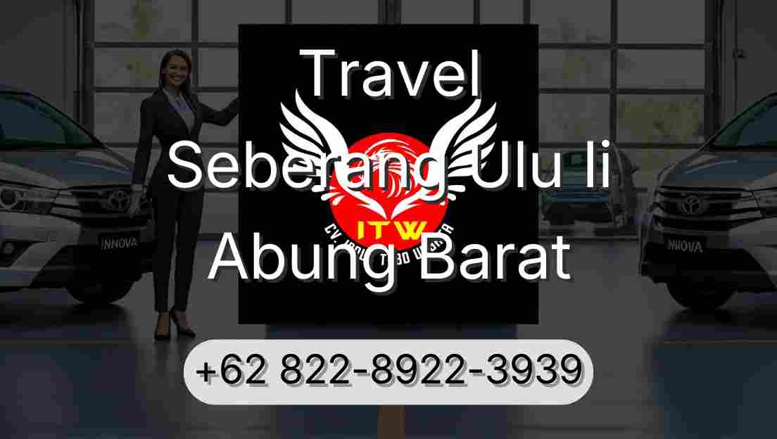 Travel Seberang Ulu Ii Abung Barat