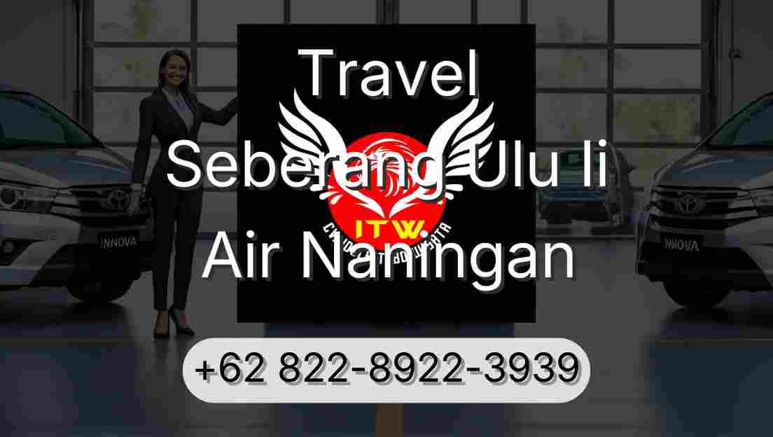 Travel Seberang Ulu Ii Air Naningan