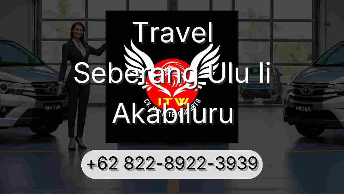 Travel Seberang Ulu Ii Akabiluru