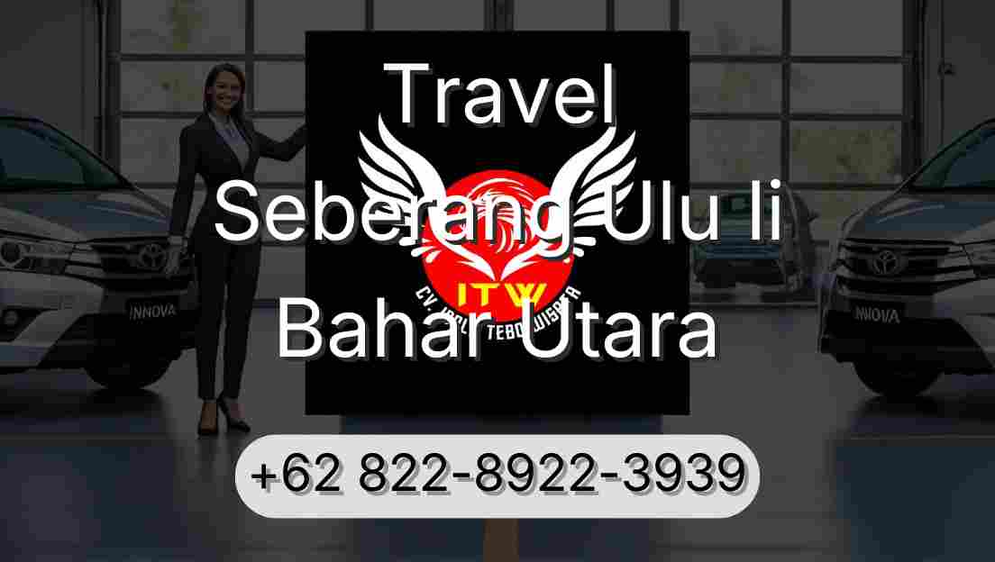 Travel Seberang Ulu Ii Bahar Utara