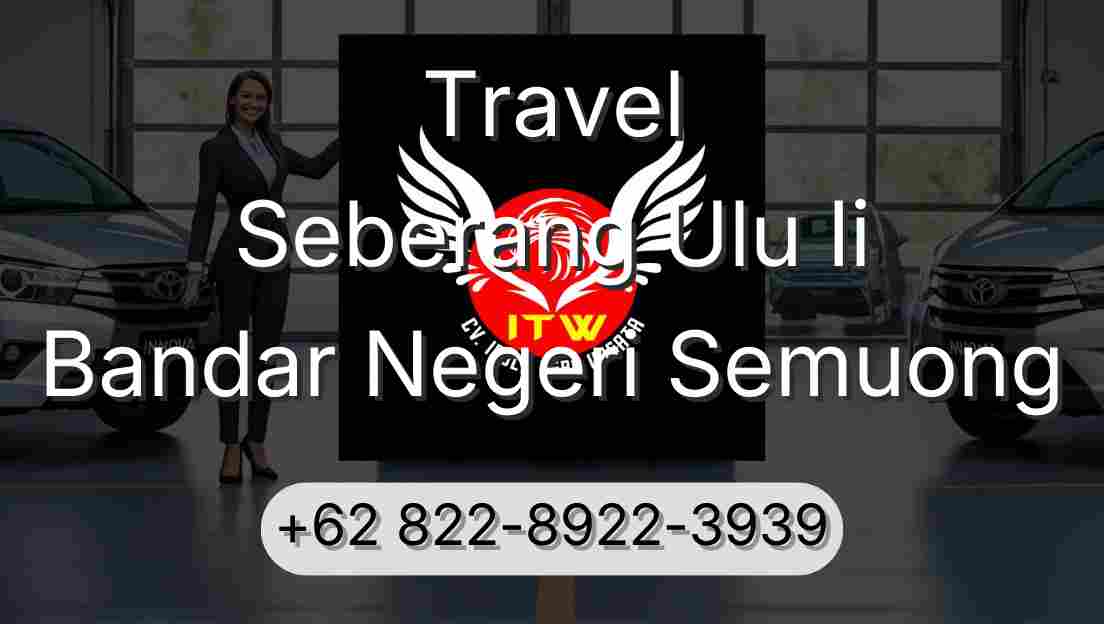 Travel Seberang Ulu Ii Bandar Negeri Semuong