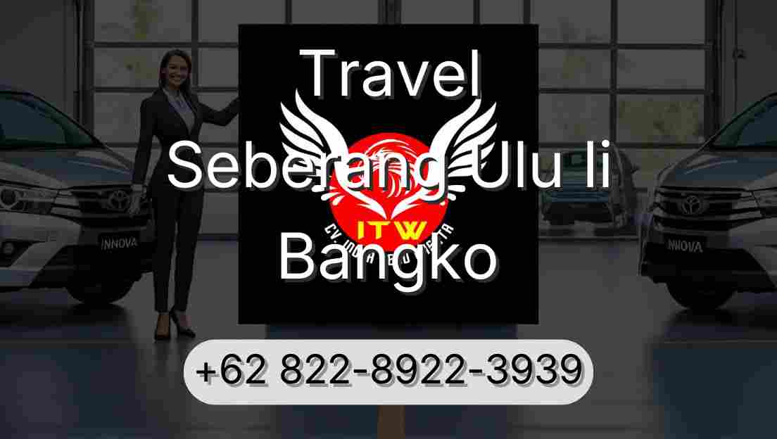 Travel Seberang Ulu Ii Bangko