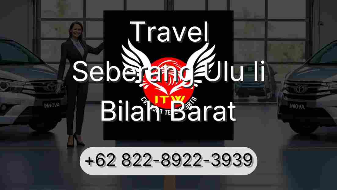 Travel Seberang Ulu Ii Bilah Barat
