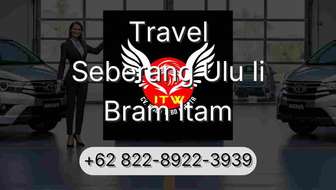 Travel Seberang Ulu Ii Bram Itam
