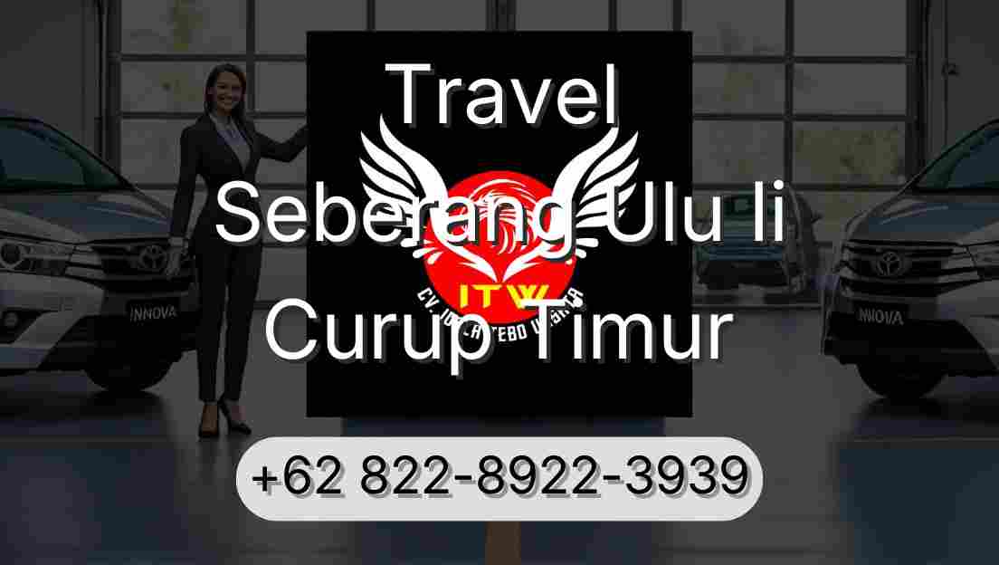 Travel Seberang Ulu Ii Curup Timur