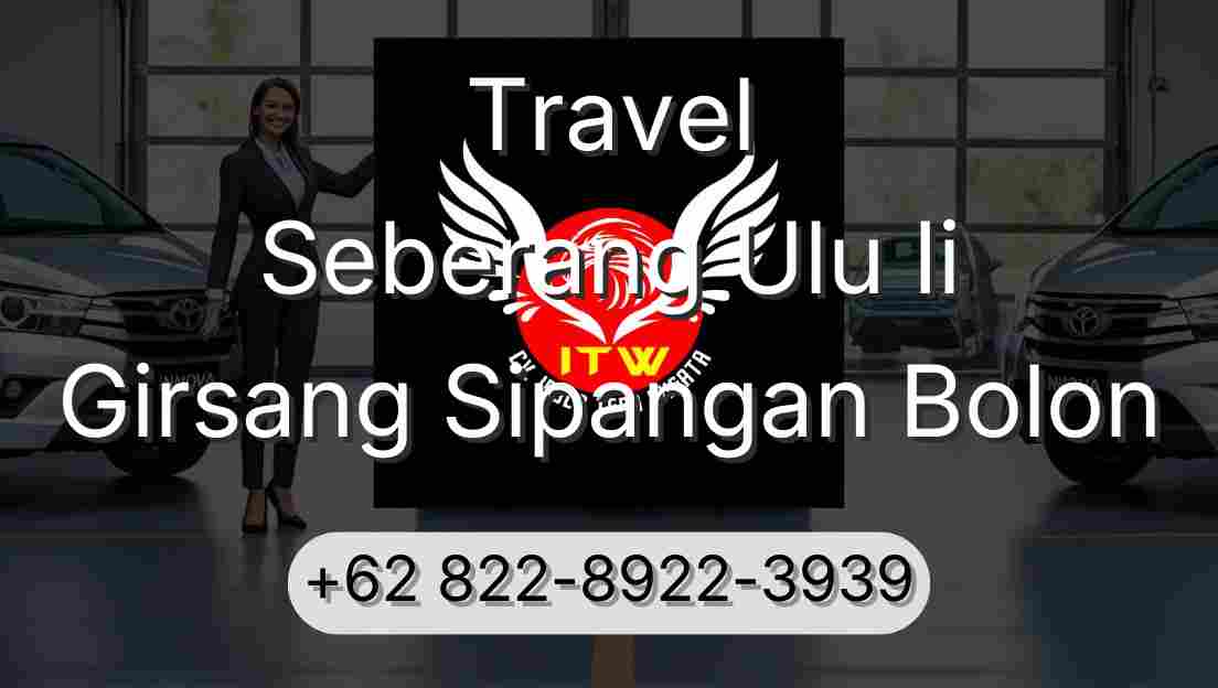 Travel Seberang Ulu Ii Girsang Sipangan Bolon