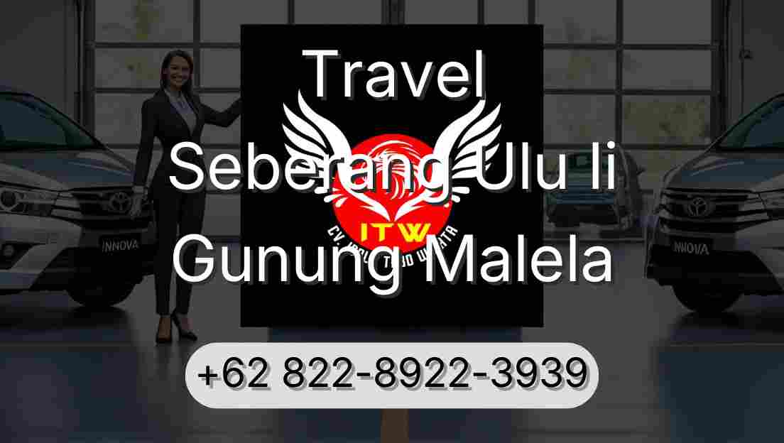 Travel Seberang Ulu Ii Gunung Malela