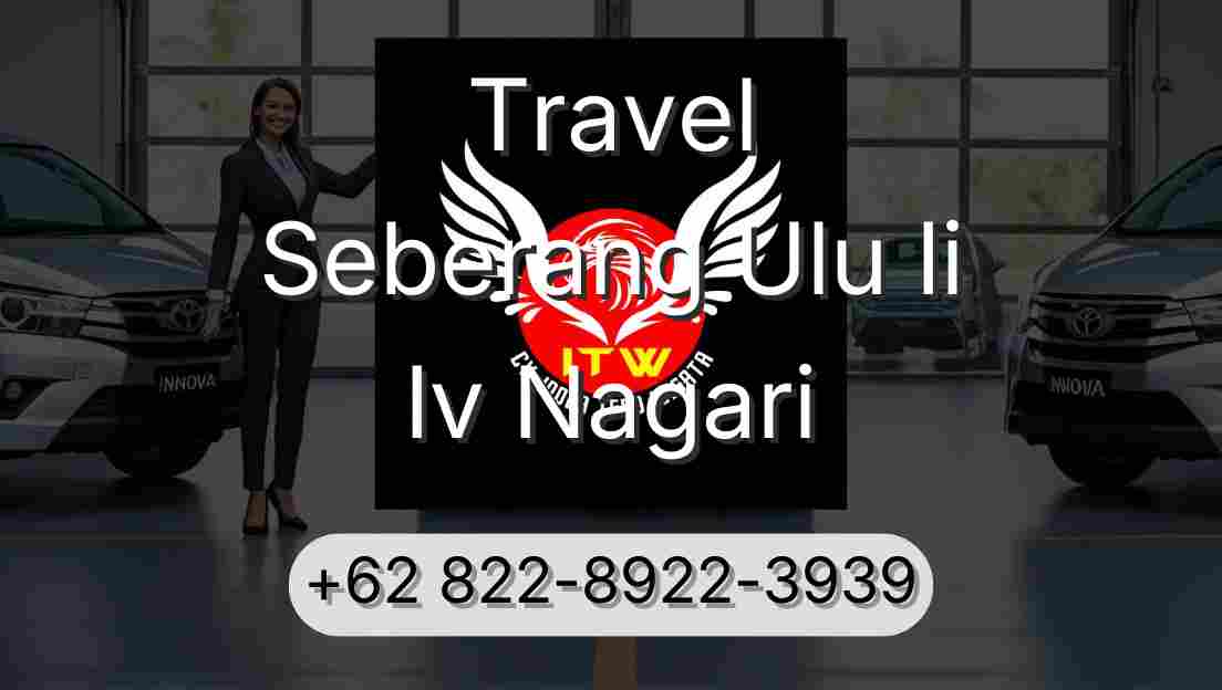 Travel Seberang Ulu Ii Iv Nagari