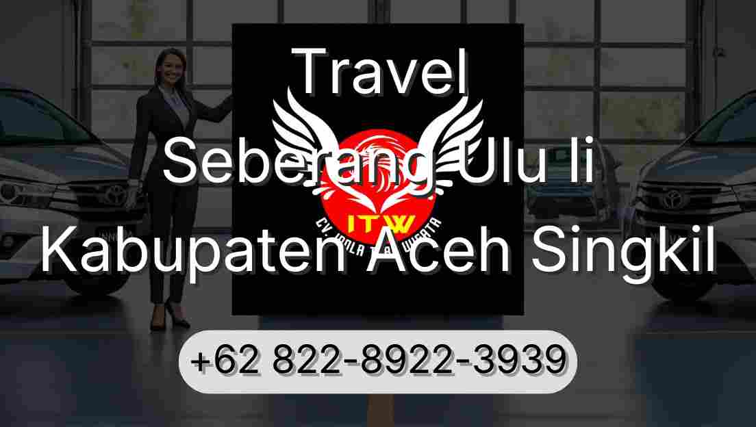 Travel Seberang Ulu Ii Kabupaten Aceh Singkil