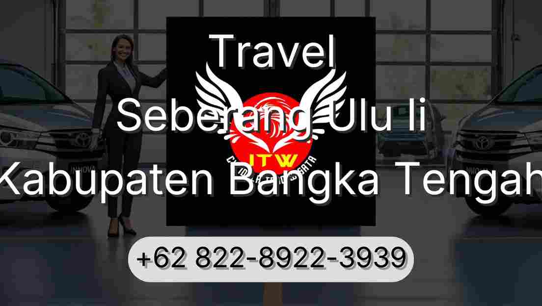 Travel Seberang Ulu Ii Kabupaten Bangka Tengah