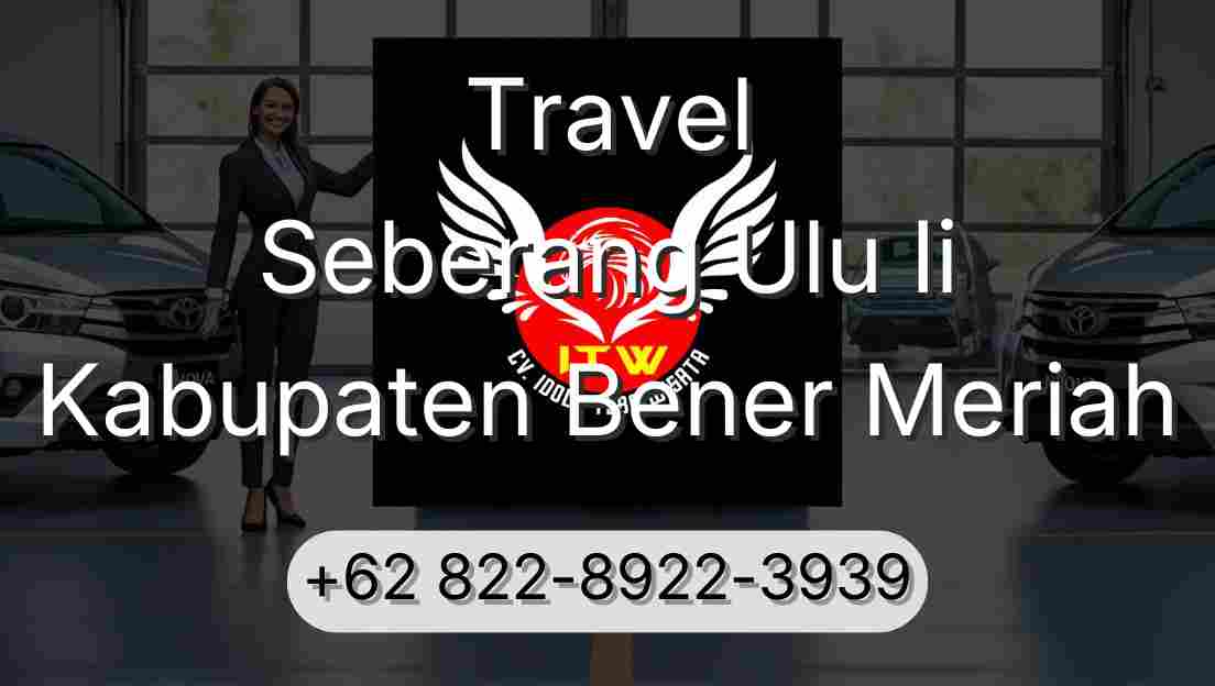 Travel Seberang Ulu Ii Kabupaten Bener Meriah