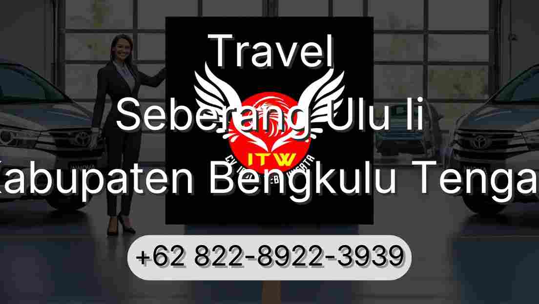 Travel Seberang Ulu Ii Kabupaten Bengkulu Tengah