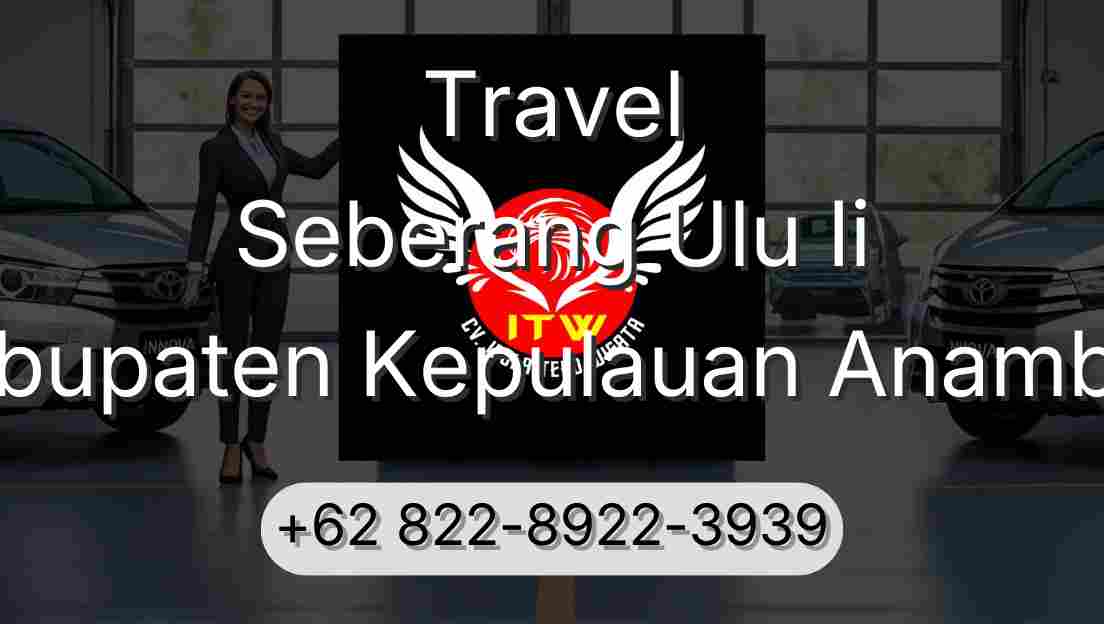 Travel Seberang Ulu Ii Kabupaten Kepulauan Anambas