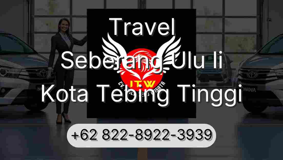 Travel Seberang Ulu Ii Kota Tebing Tinggi