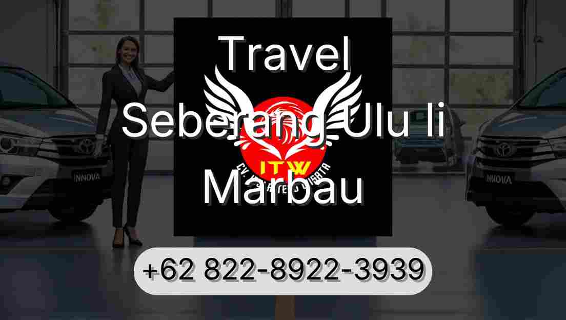 Travel Seberang Ulu Ii Marbau