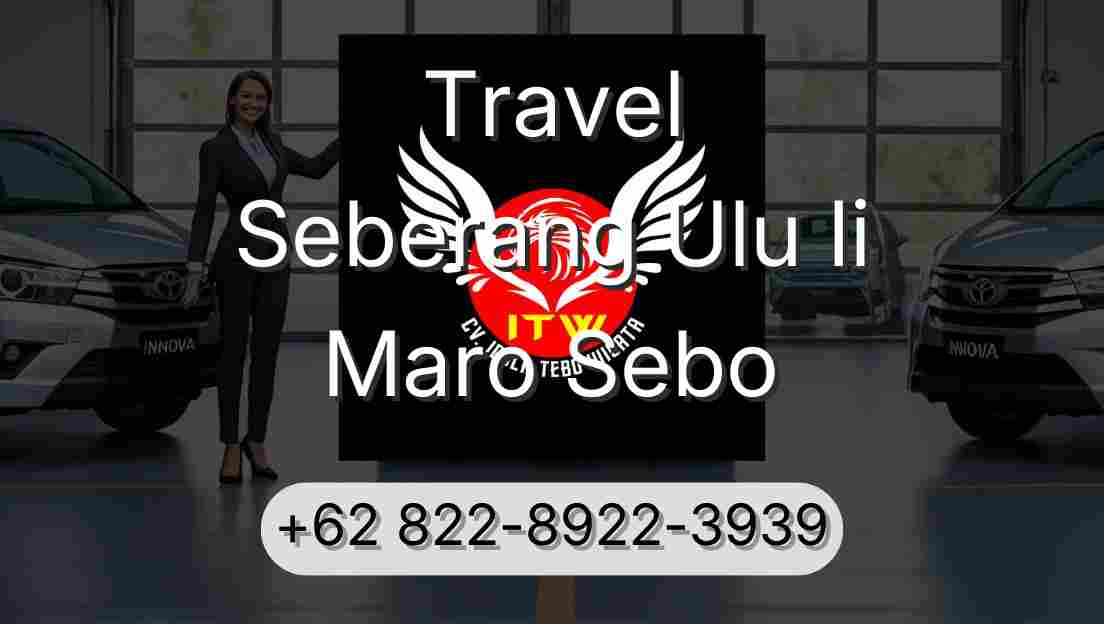 Travel Seberang Ulu Ii Maro Sebo