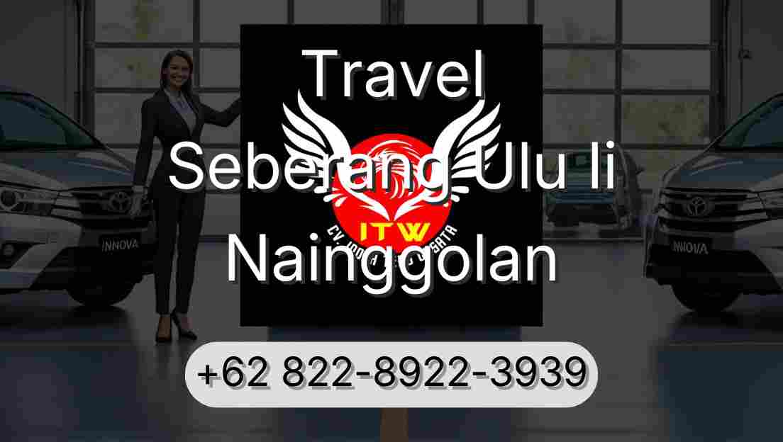 Travel Seberang Ulu Ii Nainggolan