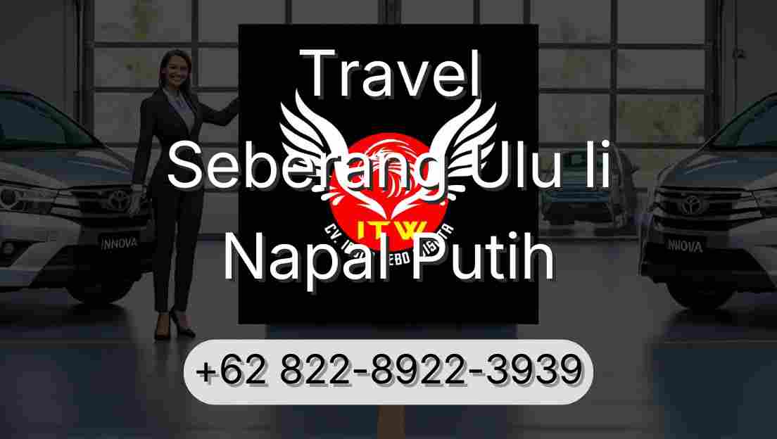 Travel Seberang Ulu Ii Napal Putih