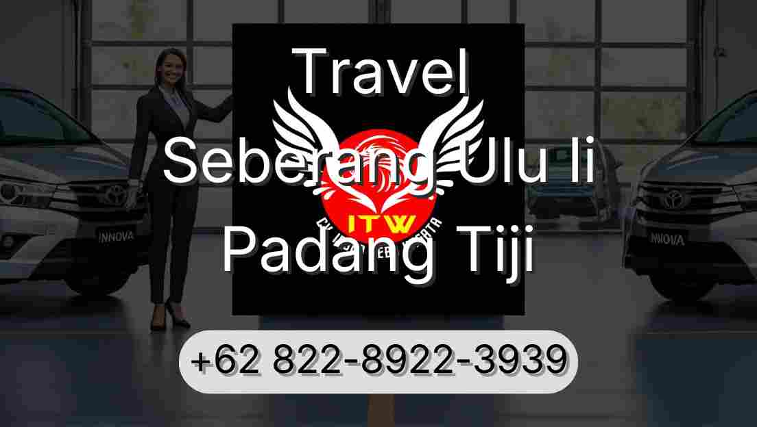 Travel Seberang Ulu Ii Padang Tiji