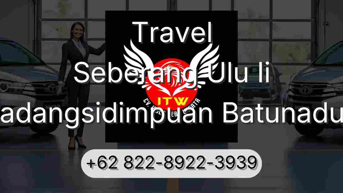 Travel Seberang Ulu Ii Padangsidimpuan Batunadua