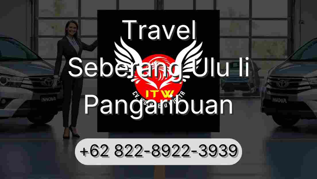 Travel Seberang Ulu Ii Pangaribuan