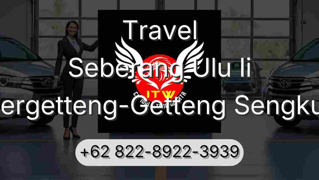 Travel Seberang Ulu Ii Pergetteng-Getteng Sengkut