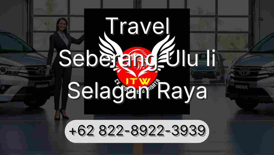 Travel Seberang Ulu Ii Selagan Raya