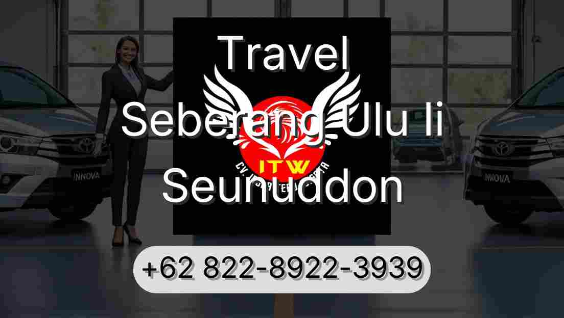Travel Seberang Ulu Ii Seunuddon