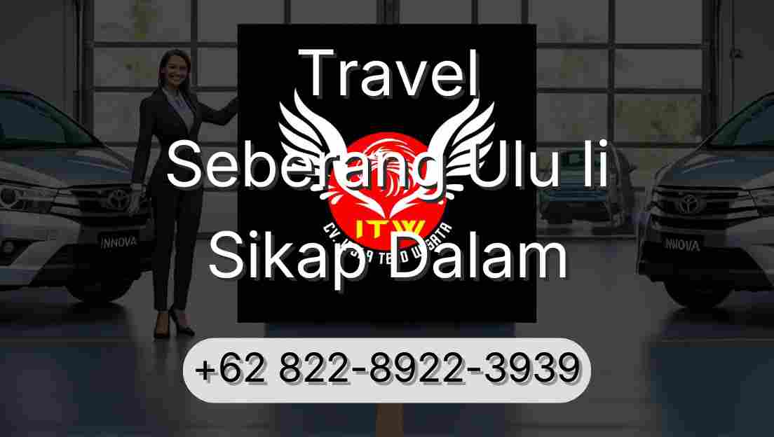 Travel Seberang Ulu Ii Sikap Dalam