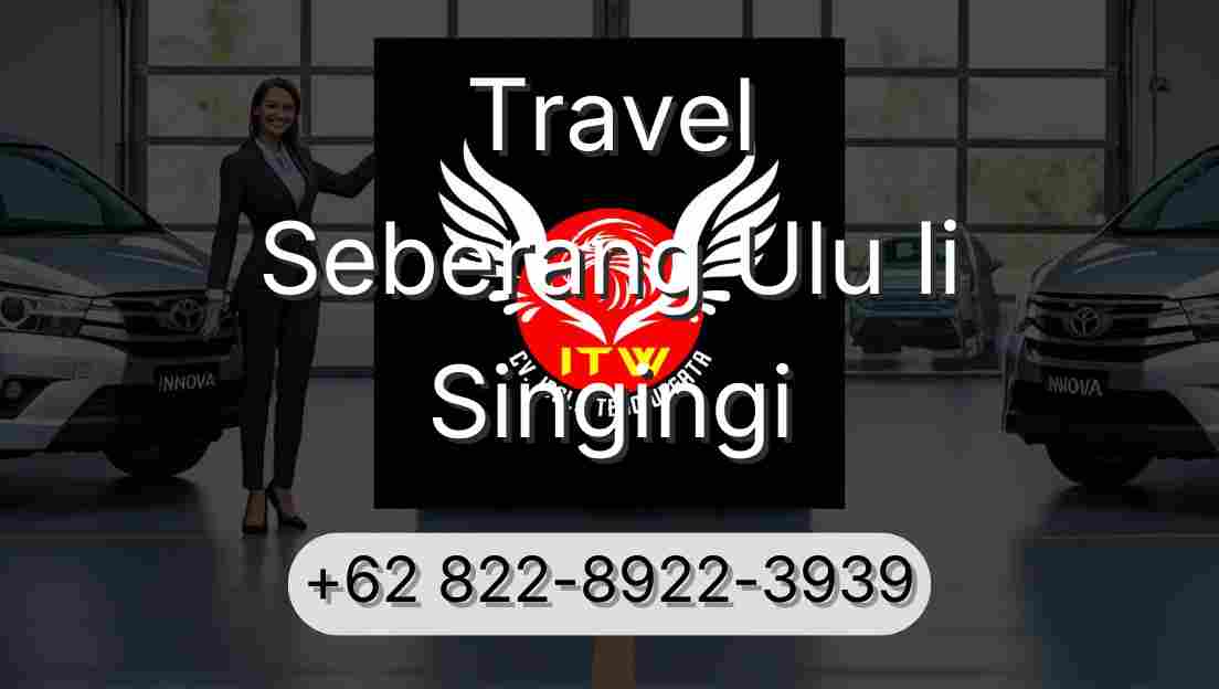 Travel Seberang Ulu Ii Singingi