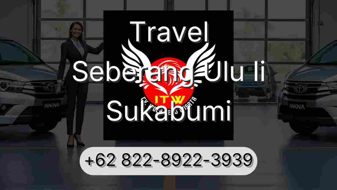Travel Seberang Ulu Ii Sukabumi