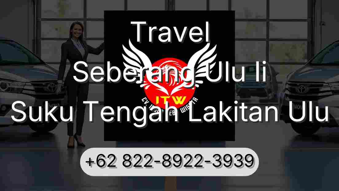 Travel Seberang Ulu Ii Suku Tengah Lakitan Ulu