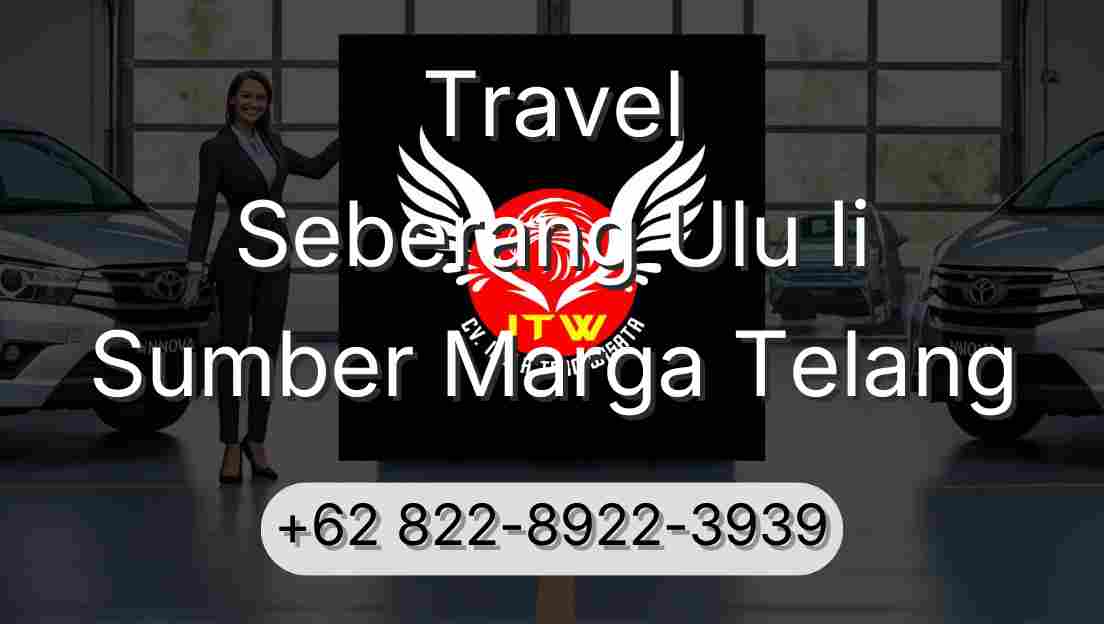 Travel Seberang Ulu Ii Sumber Marga Telang