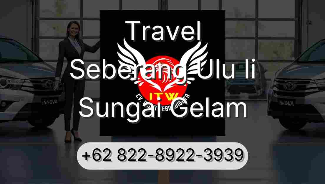 Travel Seberang Ulu Ii Sungai Gelam