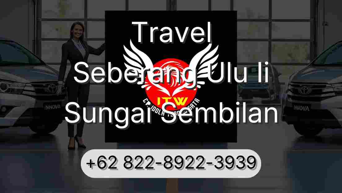 Travel Seberang Ulu Ii Sungai Sembilan