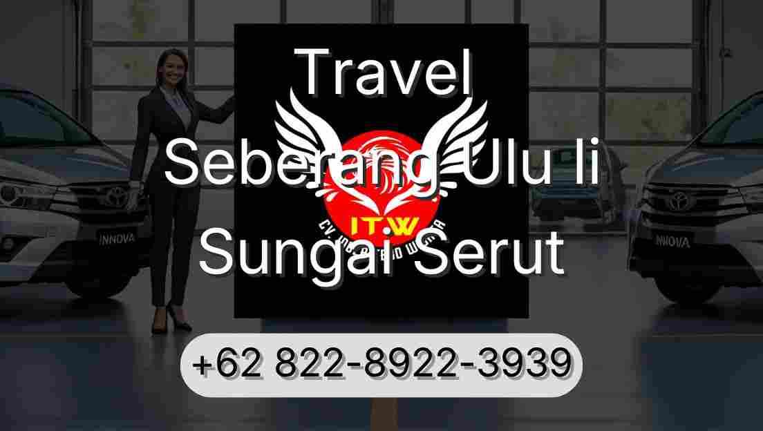 Travel Seberang Ulu Ii Sungai Serut