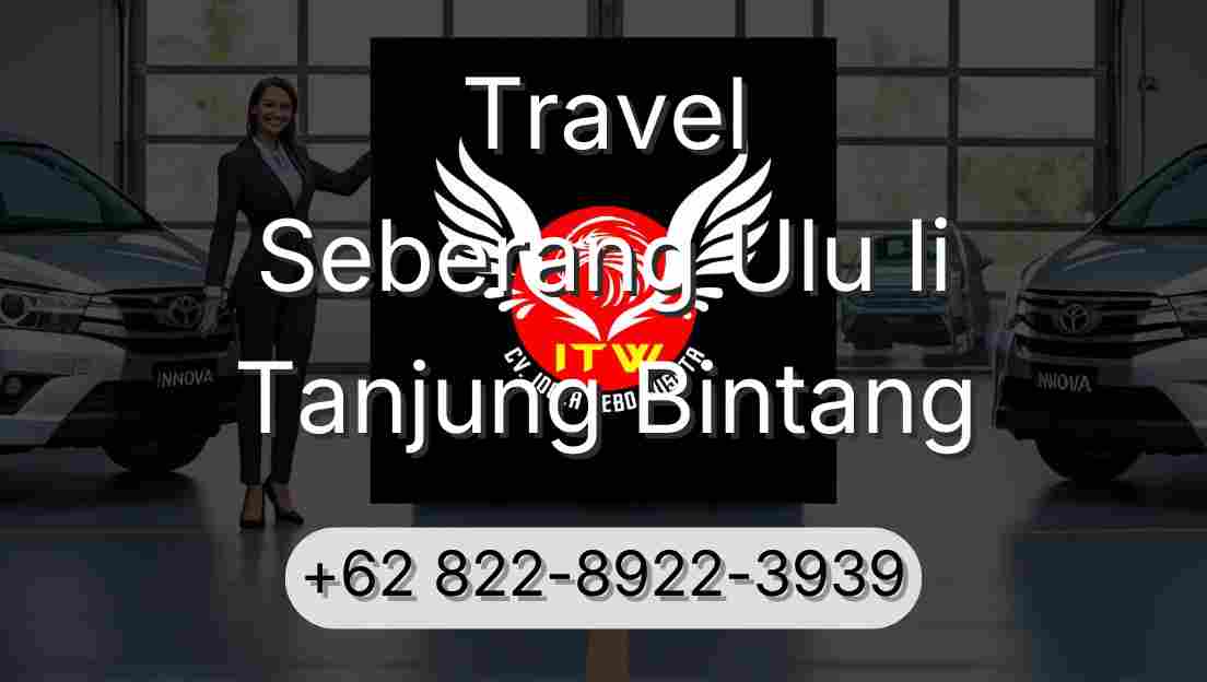 Travel Seberang Ulu Ii Tanjung Bintang