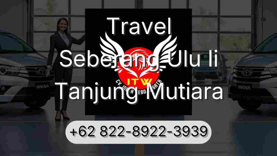 Travel Seberang Ulu Ii Tanjung Mutiara