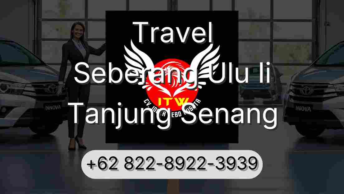 Travel Seberang Ulu Ii Tanjung Senang