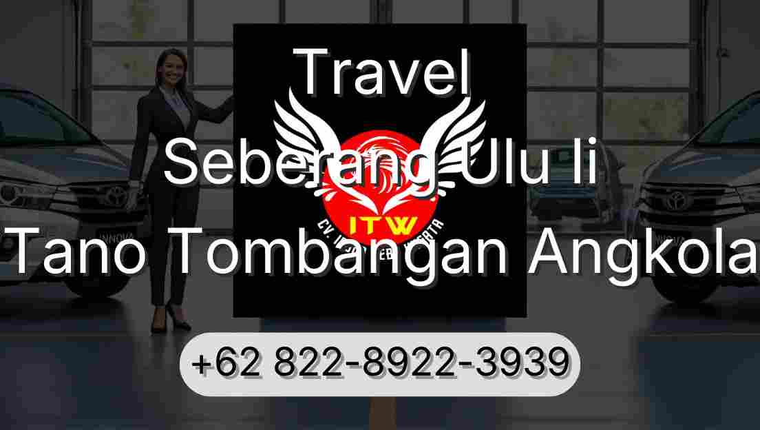 Travel Seberang Ulu Ii Tano Tombangan Angkola