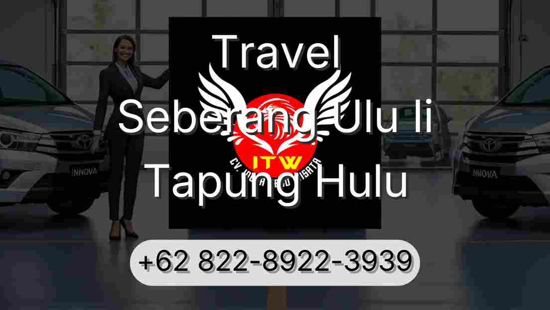 Travel Seberang Ulu Ii Tapung Hulu