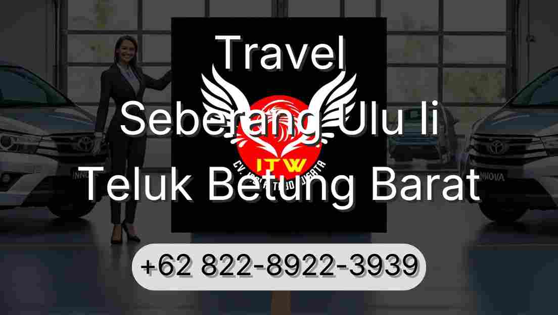 Travel Seberang Ulu Ii Teluk Betung Barat