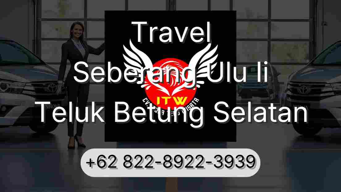 Travel Seberang Ulu Ii Teluk Betung Selatan