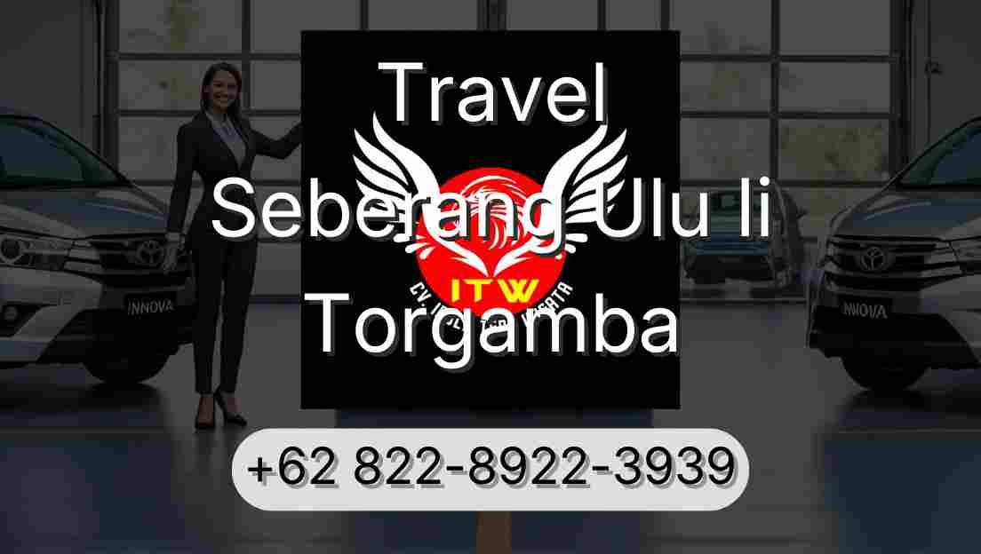 Travel Seberang Ulu Ii Torgamba