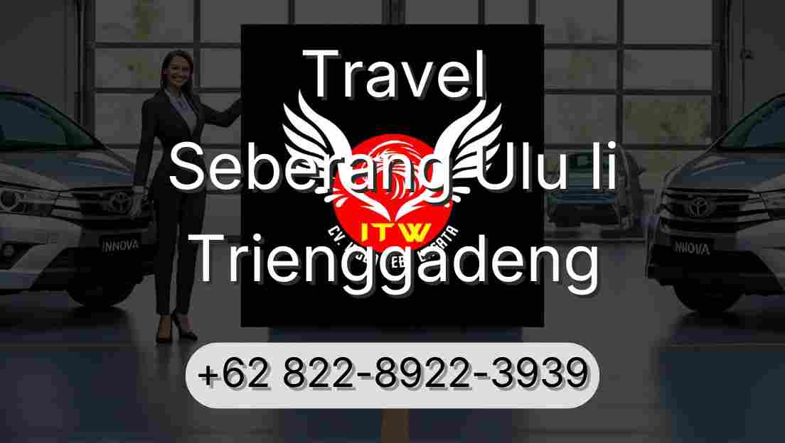 Travel Seberang Ulu Ii Trienggadeng