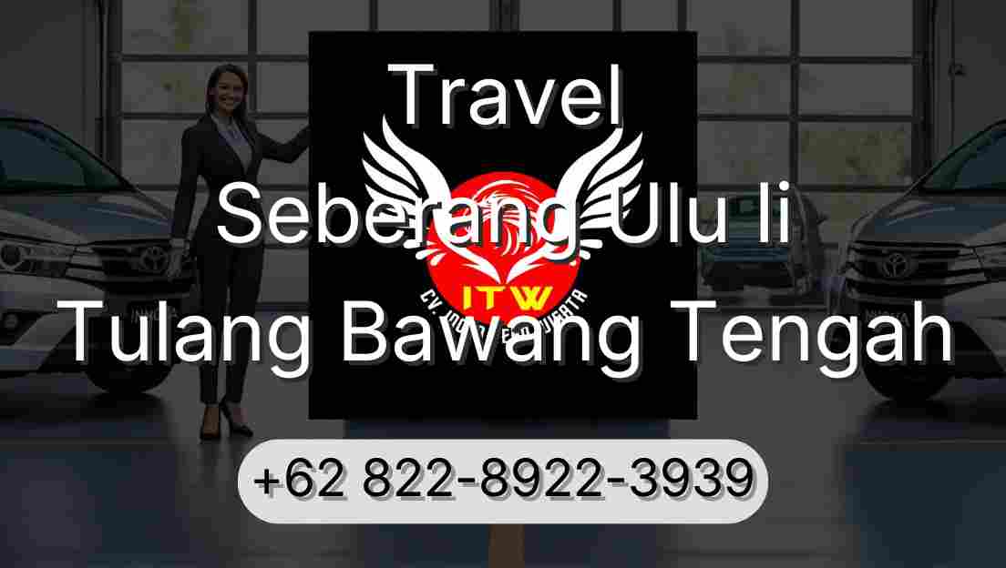 Travel Seberang Ulu Ii Tulang Bawang Tengah