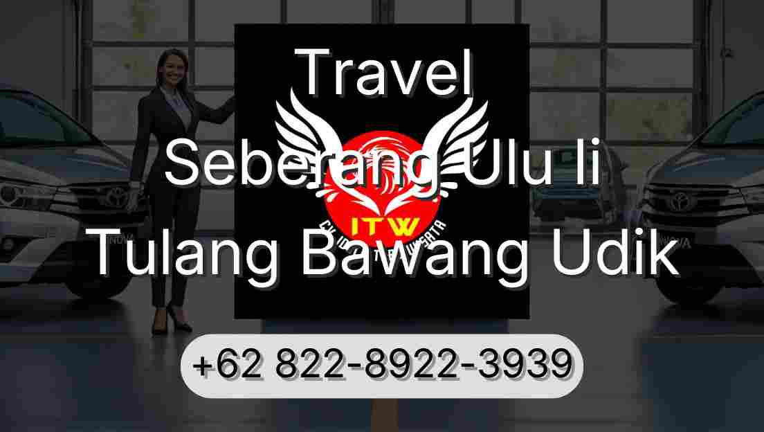 Travel Seberang Ulu Ii Tulang Bawang Udik