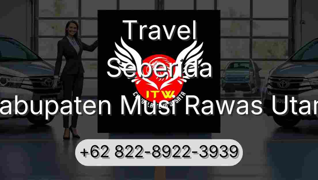 Travel Seberida Kabupaten Musi Rawas Utara