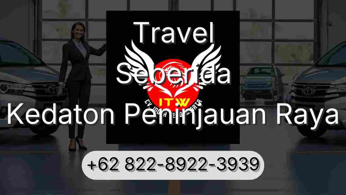 Travel Seberida Kedaton Peninjauan Raya
